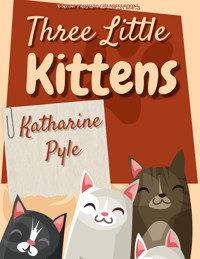 Three Little Kittens - Katharine Pyle - E-Book