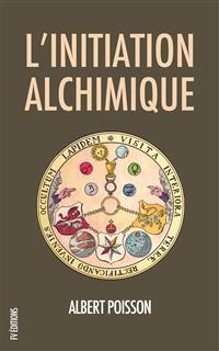 L’initiation alchimique - Albert Poisson - E-Book