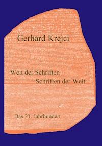 Welt der Schriften - Schriften der Welt - Gerhard Krejci - E-Book