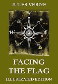Facing the Flag - Jules Verne. - E-Book