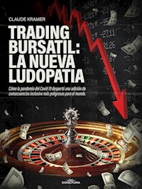 Trading Bursátil: La nueva ludopatía - Claude Kramer - E-Book