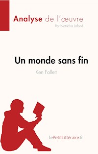 Un monde sans fin de Ken Follett (Analyse de l'oeuvre) - Natacha Lafond - E-Book