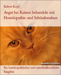 Angst bei Katzen behandeln mit Homöopathie und Schüsslersalzen - Robert Kopf - E-Book