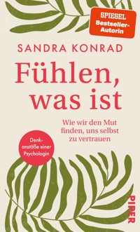 Fühlen, was ist - Sandra Konrad - E-Book