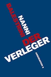 Der Verleger - Nanni Balestrini - E-Book