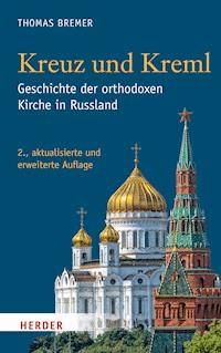 Kreuz und Kreml - Thomas Bremer - E-Book