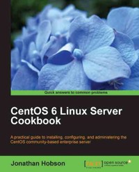 CentOS 6 Linux Server Cookbook - Jonathan Hobson - E-Book