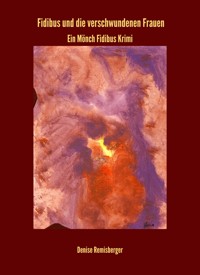 Fidibus und die verschwundenen Frauen - Denise Remisberger - E-Book
