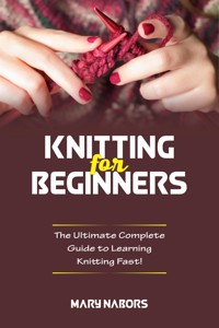 Knitting for beginners - Mary Nabors - E-Book