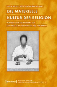 Die materielle Kultur der Religion -  - kostenlos E-Book