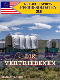 Pferdesoldaten 21 - Die Vertriebenen - Michael Schenk - E-Book
