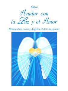 Ayudar con la Luz y el Amor - Satya - E-Book