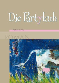 Die Partykuh - Renate Pitz - E-Book