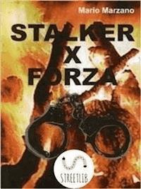 Stalker for force - Mario Marzano - E-Book
