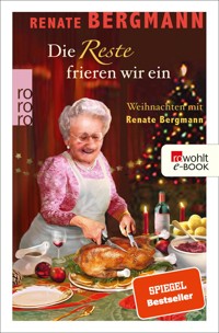 Die Reste frieren wir ein - Renate Bergmann - E-Book