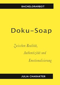 Doku-Soap - Julia Charakter - E-Book