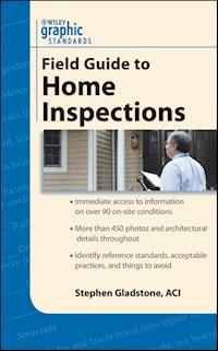 Graphic Standards Field Guide to Home Inspections - Stephen Gladstone - E-Book