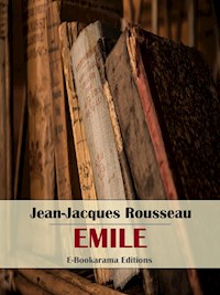 Emile - Jean Jacques Rousseau - E-Book