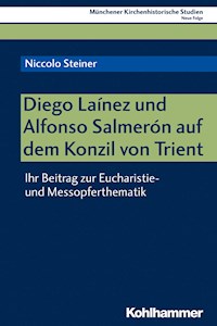 Diego Laínez und Alfonso Salmerón auf dem Konzil von Trient - Niccolo Steiner - E-Book