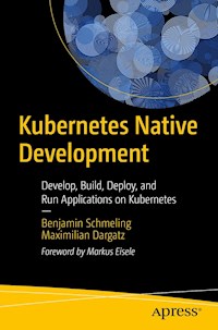 Kubernetes Native Development - Benjamin Schmeling - E-Book