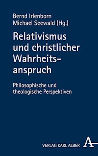 Relativismus und christlicher Wahrheitsanspruch -  - E-Book