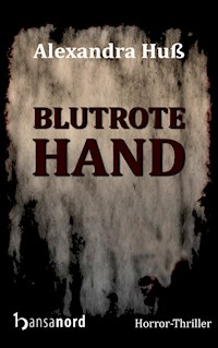 Blutrote Hand - Alexandra Huß - E-Book