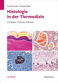 Histologie in der Tiermedizin - Fred Sinowatz - E-Book