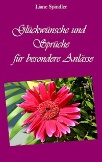 Glückwünsche und Sprüche für besondere Anlässe - Liane Spindler - E-Book