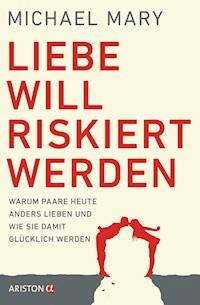 Liebe will riskiert werden - Michael Mary - E-Book