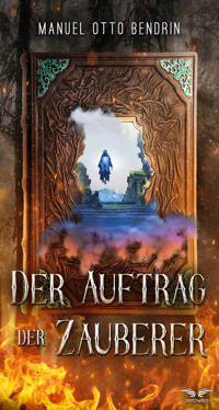 Der Auftrag der Zauberer - Manuel Otto Bendrin - E-Book