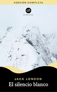 El silencio blanco - Jack  London - E-Book