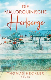 Die mallorquinische Herberge - Thomas Heckler - E-Book