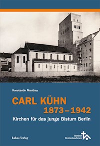 Carl Kühn 1873–1942 - Konstantin Manthey - E-Book