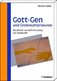 Gott-Gen und Grossmutterneuron - Manfred Spitzer - E-Book