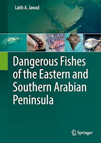 Dangerous Fishes of the Eastern and Southern Arabian Peninsula - Laith A. Jawad - E-Book