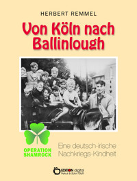Von Köln nach Ballinlough - Herbert Remmel - E-Book