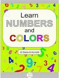 Learn numbers and colors - Greta Antoniutti - E-Book