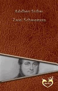 Zwei Schwestern - Adalbert Stifter - E-Book