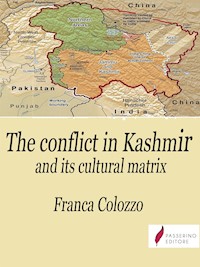 The conflict in Kashmir and its cultural matrix - Franca Colozzo - E-Book