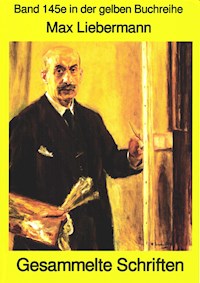Max Liebermann: Gesammelte Schriften - Max Liebermann - E-Book