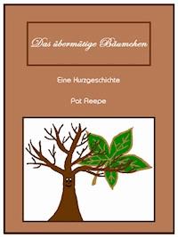 Das übermütige Bäumchen - Pat Reepe - E-Book