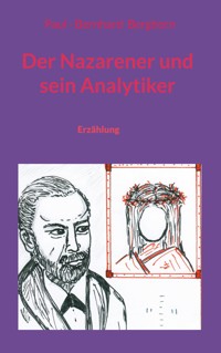 Der Nazarener und sein Analytiker - Paul - Bernhard Berghorn - E-Book