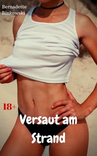 Versaut am Strand - Bernadette Binkowski - E-Book