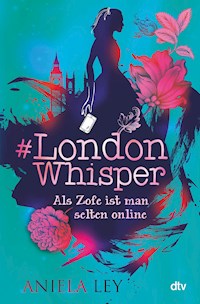 #London Whisper – Als Zofe ist man selten online - Aniela Ley - E-Book