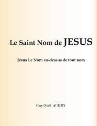 Le Saint Nom de Jésus - Guy-Noël Aubry - E-Book