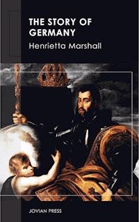 The Story of Germany - Henrietta Marshall - E-Book