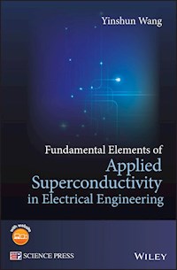 Fundamental Elements of Applied Superconductivity in Electrical Engineering - Yinshun Wang - E-Book