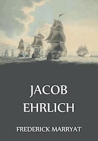 Jacob Ehrlich - Frederick Marryat - E-Book