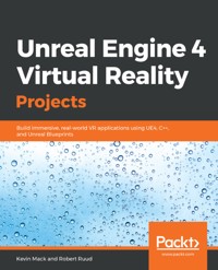 Unreal Engine 4 Virtual Reality Projects - Kevin Mack - E-Book