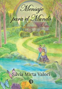 Mensaje para el Mundo - Silvia Mirta Valori - E-Book